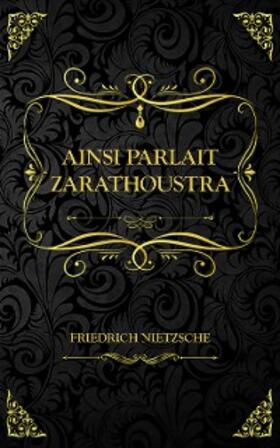 Nietzsche / Albert |  Ainsi parlait Zarathoustra | eBook | Sack Fachmedien