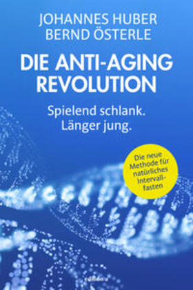 Huber / Österle |  Die Anti-Aging Revolution | Buch |  Sack Fachmedien