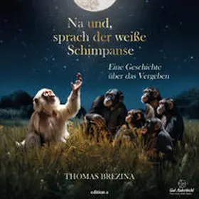 Brezina |  Na und, sprach der weiße Schimpanse | Buch |  Sack Fachmedien