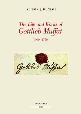 Dunlop |  The Life and Works of Gottlieb Muffat (1690-1770) | eBook | Sack Fachmedien