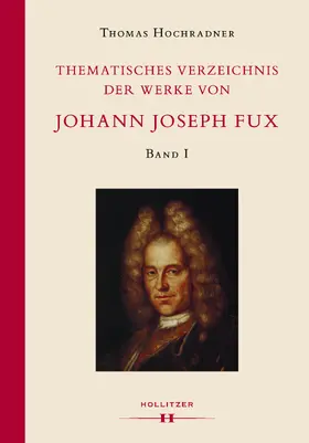 Hochradner |  Thematisches Verzeichnis der Werke von Johann Joseph Fux. | eBook | Sack Fachmedien