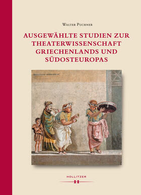 Puchner |  Ausgewählte Studien zur Theaterwissenschaft Griechenlands und Südosteuropas | Buch |  Sack Fachmedien