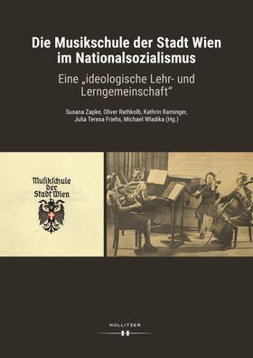 Zapke / Rathkolb / Raminger |  Die Musikschule der Stadt Wien im Nationalsozialismus | Buch |  Sack Fachmedien