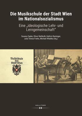 Zapke / Rathkolb / Raminger |  Die Musikschule der Stadt Wien im Nationalsozialismus | eBook | Sack Fachmedien