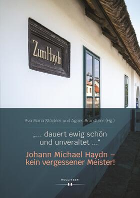 Stöckler / Brandtner |  „... dauert ewig schön und unveraltet ...“ Johann Michael Haydn – kein vergessener Meister! | Buch |  Sack Fachmedien