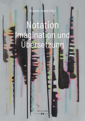 Zapke |  Notation. Imagination und Übersetzung | Buch |  Sack Fachmedien