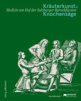 Brandhuber / Schachl-Raber / Tutsch-Bauer |  Kräuterkunst und Knochensäge | Buch |  Sack Fachmedien