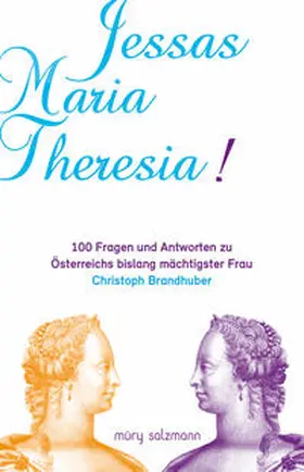 Brandhuber |  Jessas Maria Theresia! | Buch |  Sack Fachmedien