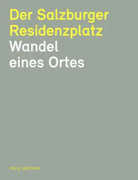 Plasser / Widmann / Wagner |  Der Salzburger Residenzplatz | Buch |  Sack Fachmedien