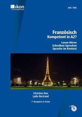 Noe / Bertrand |  Französisch - Kompetent in A2? Schülerbuch mit CD - Komplett in Farbe | Buch |  Sack Fachmedien