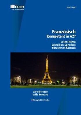 Noe / Bertrand |  Französisch - Kompetent in A2? Schülerbuch ohne CD - Komplett in Farbe | Buch |  Sack Fachmedien