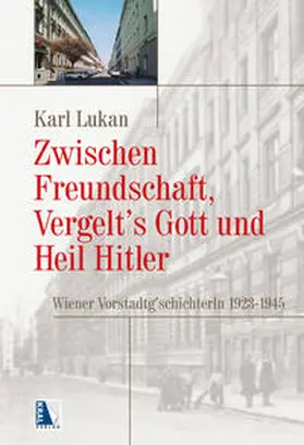 Lukan | Zwischen Freundschaft, Vergeltsgott und Heil Hitler | Buch | 978-3-99024-227-8 | sack.de