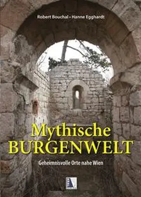 Bouchal / Egghardt |  Mythische Burgenwelt | Buch |  Sack Fachmedien