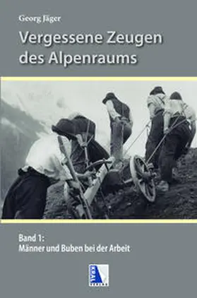 Jäger |  Männer und Buben bei der Arbeit in den Alpen | Buch |  Sack Fachmedien