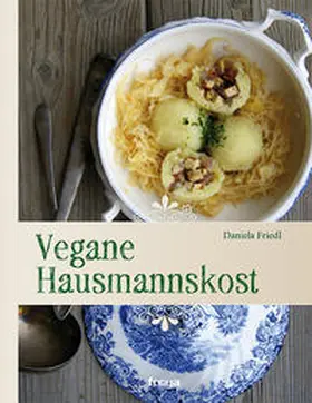 Friedl |  Vegane Hausmannskost | Buch |  Sack Fachmedien