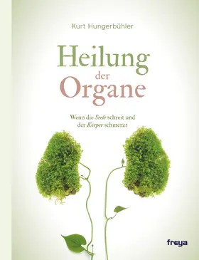 Hungerbühler |  Heilung der Organe | eBook | Sack Fachmedien