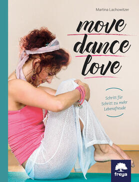 Lachowitzer |  Move . Dance . Love | Buch |  Sack Fachmedien