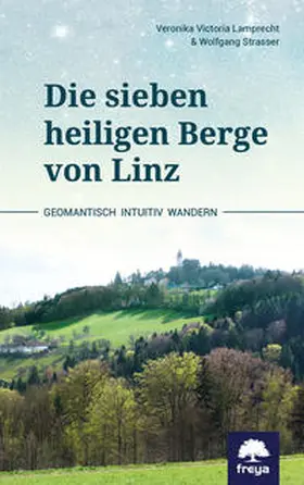 Lamprecht / Strasser |  Die sieben heiligen Berge von Linz | Buch |  Sack Fachmedien