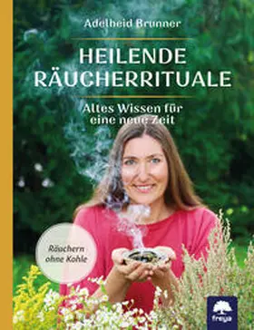 Brunner |  Heilende Räucherrituale | Buch |  Sack Fachmedien