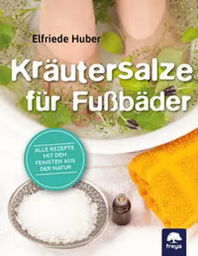 Huber |  Kräutersalze für Fußbäder | Buch |  Sack Fachmedien