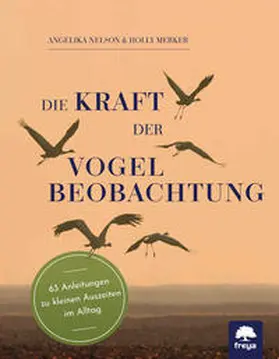 Nelson / Merker |  Die Kraft der Vogelbeobachtung | Buch |  Sack Fachmedien