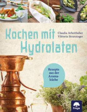 Arbeithuber / Stranzinger |  Kochen mit Hydrolaten | Buch |  Sack Fachmedien