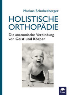 Schoberberger |  Schoberberger, M: Holistische Orthopädie | Buch |  Sack Fachmedien
