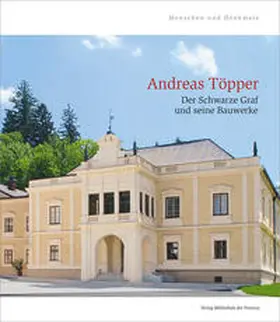 Amt der Niederösterreichischen Landesregierung, Abteilung Kunst und Kultur |  Andreas Töpper – Der Schwarze Graf und seine Bauwerke | Buch |  Sack Fachmedien