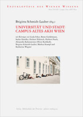 Schmidt-Lauber / Erker |  Universität und Stadt: Campus Altes AKH Wien | Buch |  Sack Fachmedien