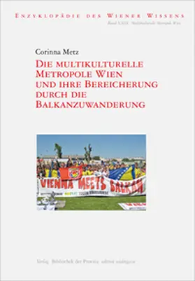 Metz |  Die multikulturelle Metropole Wien und ihre Bereicherung durch die Balkanzuwanderung | Buch |  Sack Fachmedien