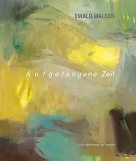 Walser |  Ewald Walser – Aufgefangene Zeit | Buch |  Sack Fachmedien