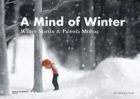 Sadowsky / Museum der Moderne Salzburg |  A Mind of Winter : Walter Martin & Paloma Muñoz | Buch |  Sack Fachmedien