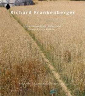 Fuchs / Rauchenberger |  Richard Frankenberger – Natur.Gesellschaft.Widerstand | Nature.Society.Resistance | Buch |  Sack Fachmedien