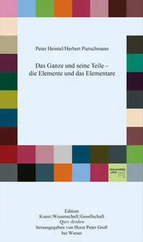 Heintel / Pietschmann |  Das Ganze und seine Teile - die Elemente und das Elementare | Buch |  Sack Fachmedien