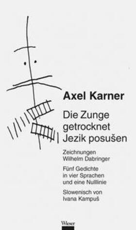 Karner |  Die Zunge getrocknet / Jezik posuSen | Buch |  Sack Fachmedien