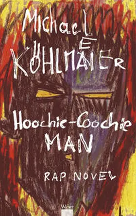 Köhlmeier | Hoochie-Coochie Man Rap Novel | Buch | 978-3-99029-654-7 | sack.de