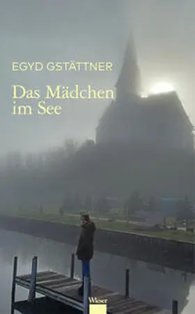 Gstättner |  Das Mädchen im See | Buch |  Sack Fachmedien