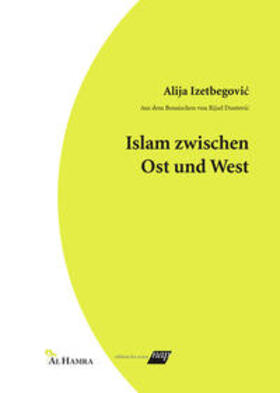 Izetbegovic / Izetbegovic |  Islam zwischen Ost und West | Buch |  Sack Fachmedien