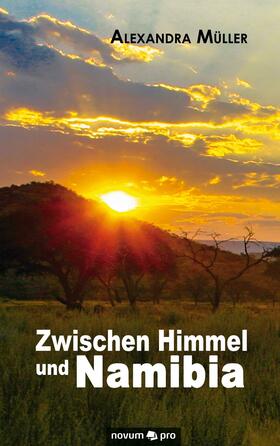 Müller |  Zwischen Himmel und Namibia | eBook | Sack Fachmedien