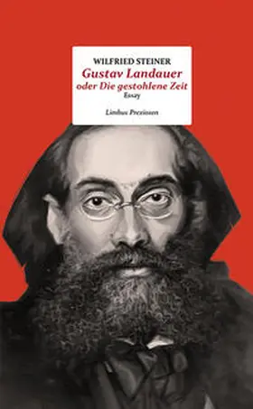 Steiner |  Gustav Landauer oder Die gestohlene Zeit | Buch |  Sack Fachmedien