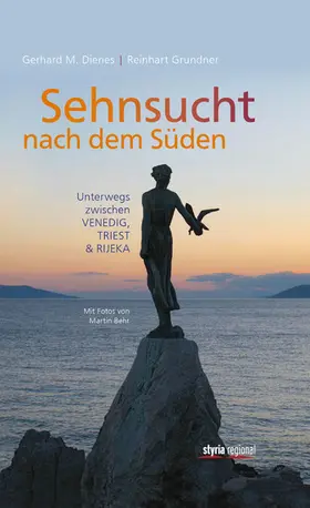 Grundner / Dienes |  Sehnsucht nach dem Süden | eBook | Sack Fachmedien