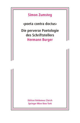 Zumsteg |  'poeta contra doctus' Die perverse Poetologie des Schriftstellers Hermann Burger | Buch |  Sack Fachmedien