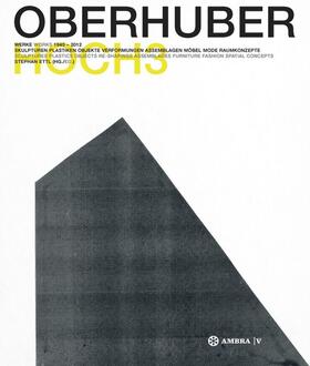 Ettl |  OSWALD OBERHUBER HOCH3. Werke / Works 1945-2012. | Buch |  Sack Fachmedien