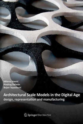 Stavric / Sidanin / Tepavcevic |  Architectural Scale Models in the Digital Age | eBook | Sack Fachmedien