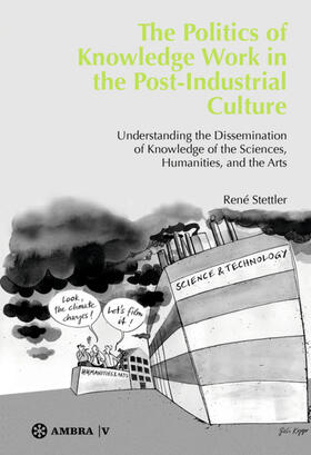 Stettler |  The Politics of Knowledge Work in the Post-Industrial Culture | Buch |  Sack Fachmedien