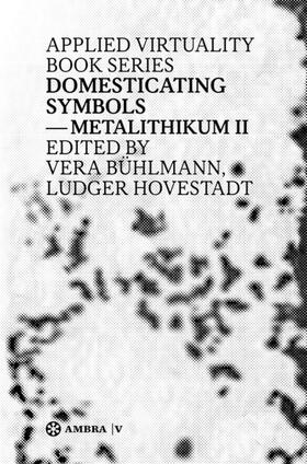 Bühlmann / Hovestadt |  Domesticating Symbols | Buch |  Sack Fachmedien
