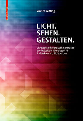 Witting |  Licht. Sehen. Gestalten. | Buch |  Sack Fachmedien