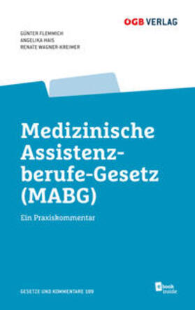 Flemmich / Hais / Wagner-Kraimer |  Medizinisches Assistenzberufe-Gesetz (MABG) | Buch |  Sack Fachmedien