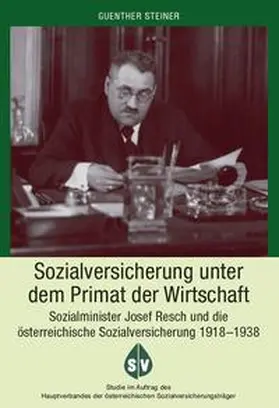 Steiner | Sozialversicherung unter dem Primat der Wirtschaft | Buch | 978-3-99046-054-2 | sack.de