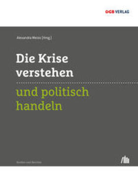 Weiss |  Die Krise verstehen und politisch handeln | Buch |  Sack Fachmedien